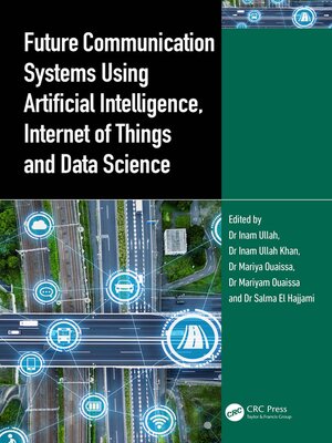cover image of Future Communication Systems Using Artificial Intelligence, Internet of Things and Data Science